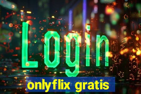 onlyflix gratis